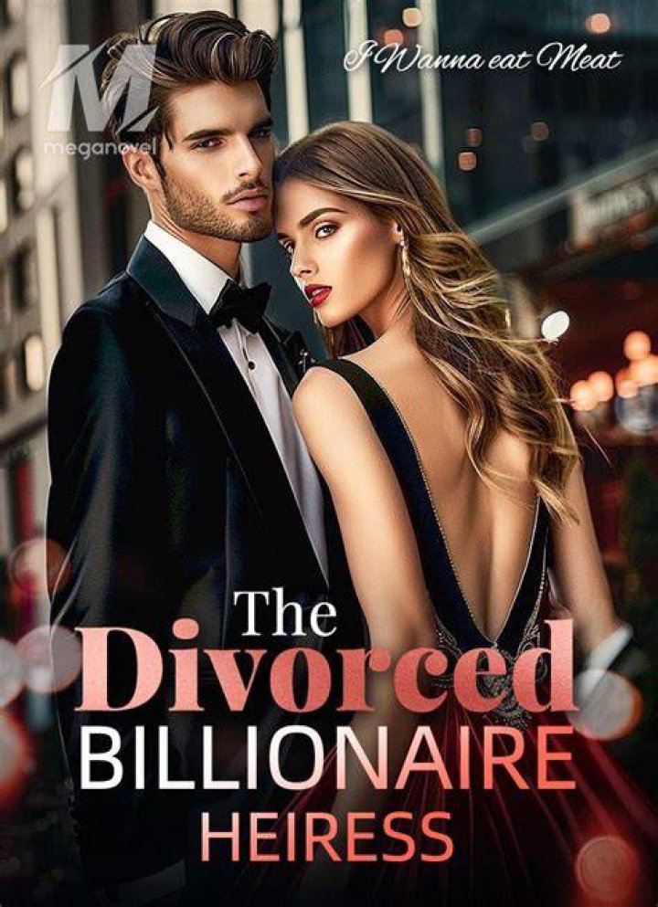 Divorced Billionaire Heiress: The Intriguing Lives of the Wealthy and Their Journeys